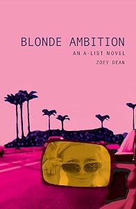 Blonde Ambition: An A-List Novel (The A-List Book 3) by Zoey Dean