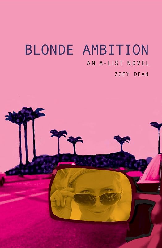 Blonde Ambition: An A-List Novel (The A-List Book 3) by Zoey Dean
