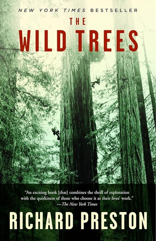 The Wild Trees: A Story of Passion and Daring by Richard Preston