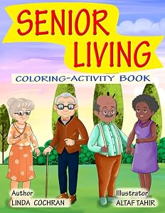 SENIOR LIVING COLORING-ACTIVITY BOOK by Linda D Cochran