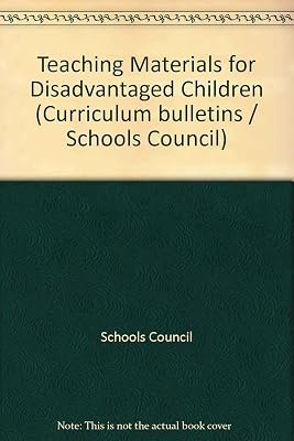 Teaching materials for disadvantaged children: Report of the Schools Council Project on the Use of Project Materials by Teachers of Disadvantaged ... (Schools Council curriculum bulletin ; 5)