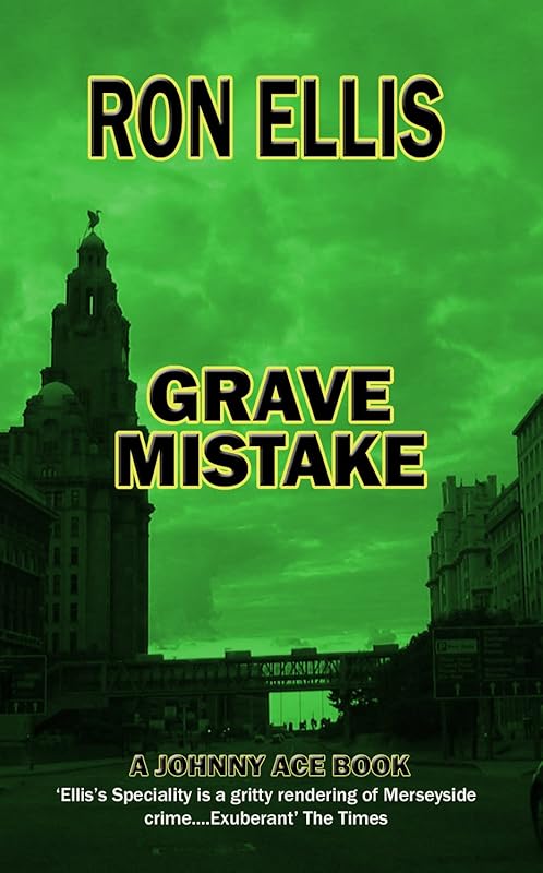 Grave Mistake (The Johnny Ace crime novels Book 5) by Ron Ellis