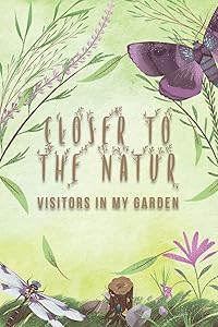 Closer To The Natur: Visitors In My Garden by Lazyaki