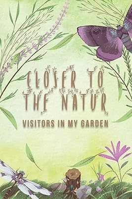 Closer To The Natur: Visitors In My Garden