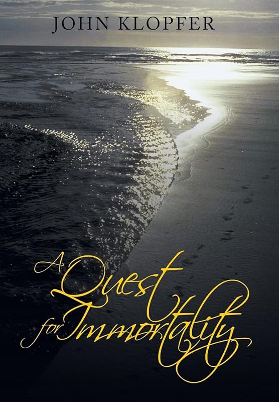 A Quest for Immortality by John Klopfer