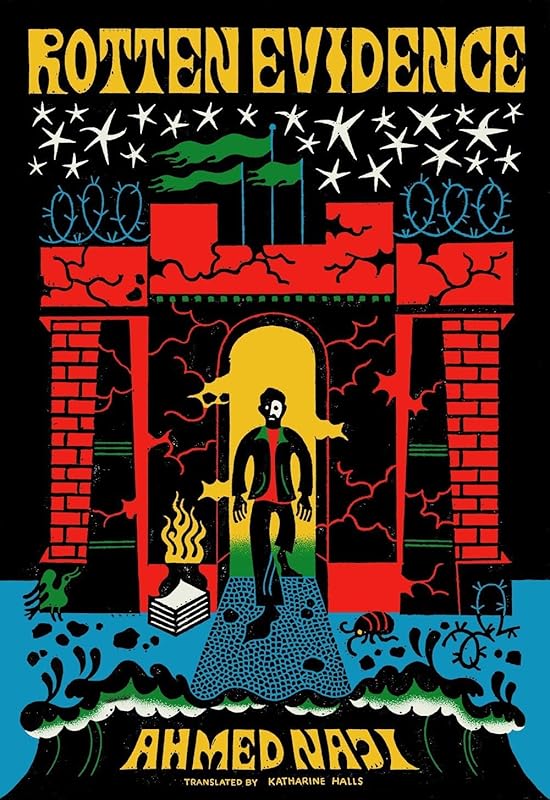 Rotten Evidence: Reading and Writing in an Egyptian Prison by Ahmed Naji