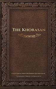 The Khorasan by Shaman Omar Ahmadzai