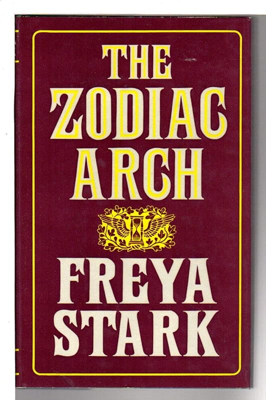 The Zodiac Arch by Freya Stark