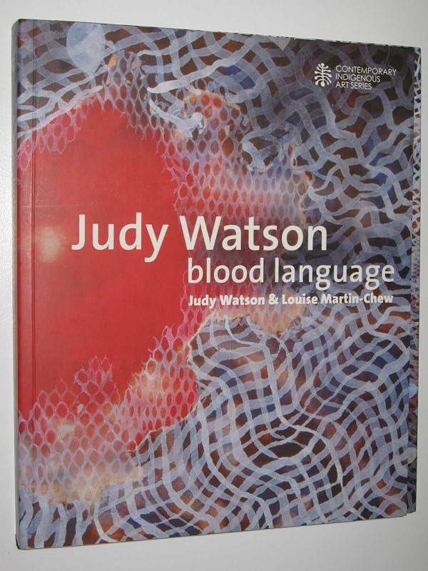 Judy Watson: Blood Language (Australia Council Contemporary Indigenou) by Judy Watson