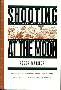 Shooting at the Moon: The Story of America's Clandestine War in Laos by Roger Warner