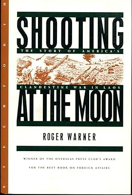 Shooting at the Moon: The Story of America's Clandestine War in Laos