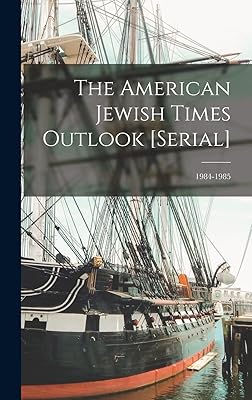 The American Jewish Times Outlook [serial]; 1984-1985