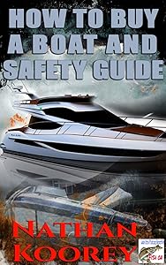How to buy a boat and Safety Guide by Nathan Koorey