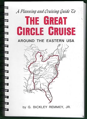 A Planning and Cruising Guide to The Great Circle Cruise Around the Eastern USA