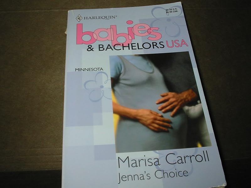 Jenna's Choice (Babies & Bachelors USA: Minnesota #23) by Marisa Carroll
