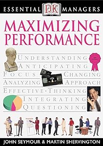 DK Essential Managers: Maximizing Performance