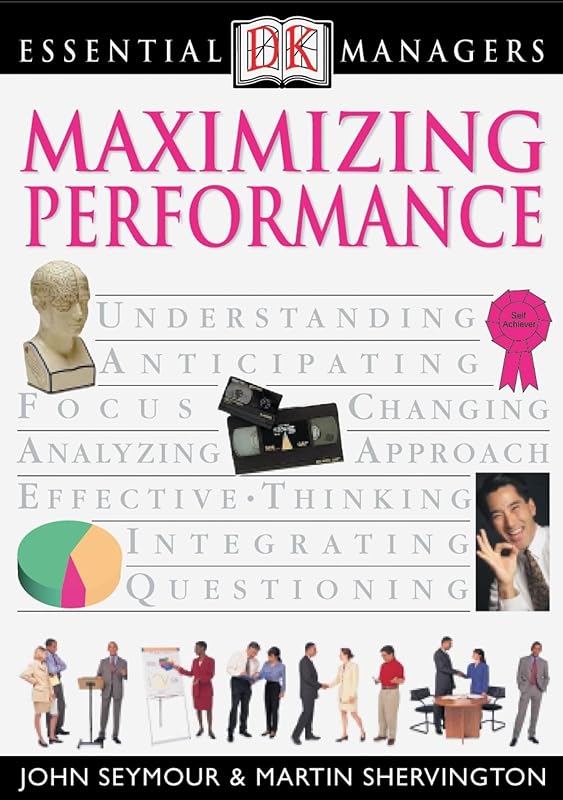 DK Essential Managers: Maximizing Performance by DK