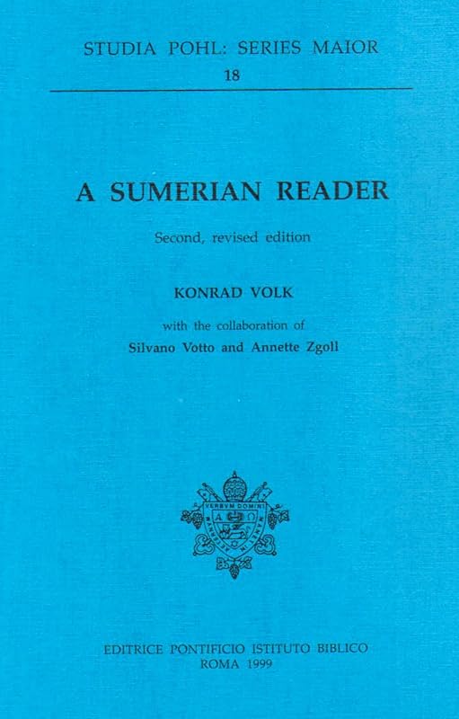A Sumerian Reader (Studia Pohl (Series Major)) by K Volk