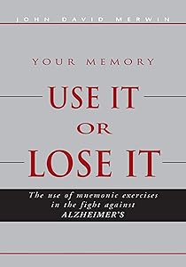 Use It or Lose It: The Use of Mnemonic Exercises in the Fight Against Alzheimers