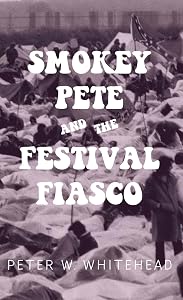 Smokey Pete and the Festival Fiasco by W Whitehead, Peter
