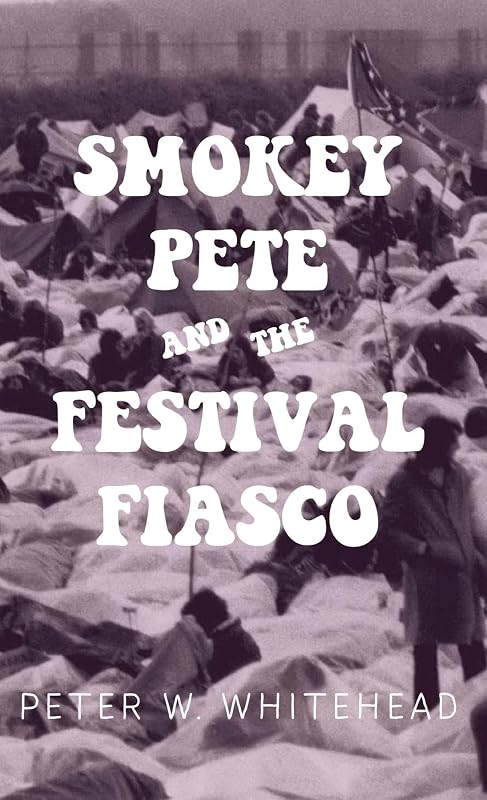Smokey Pete and the Festival Fiasco by W Whitehead, Peter