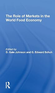 The Role Of Markets In The World Food Economy by D. Gale Johnson