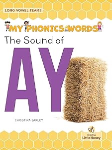 The Sound of Ay (My Phonics Words - Long Vowel Teams)