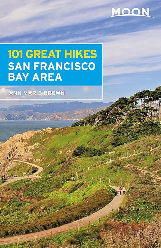 Moon 101 Great Hikes San Francisco Bay Area (Moon Outdoors) by Ann Marie Brown