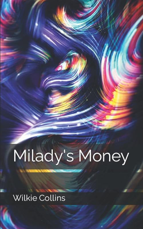 Milady's Money by Wilkie Collins