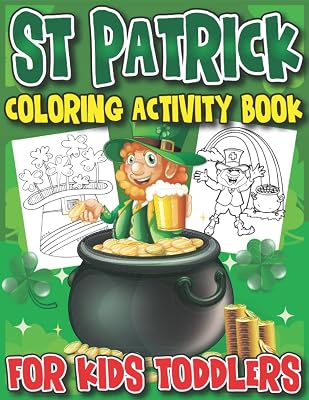 ST PATRICK COLORING & ACTIVITY BOOK FOR KIDS AND TODDLERS: Saint Patrick Coloring Book For Kids,Toddlers,Preschoolers,Patrick Day Word Search Book,Dot To Dot Activity Book For Children's