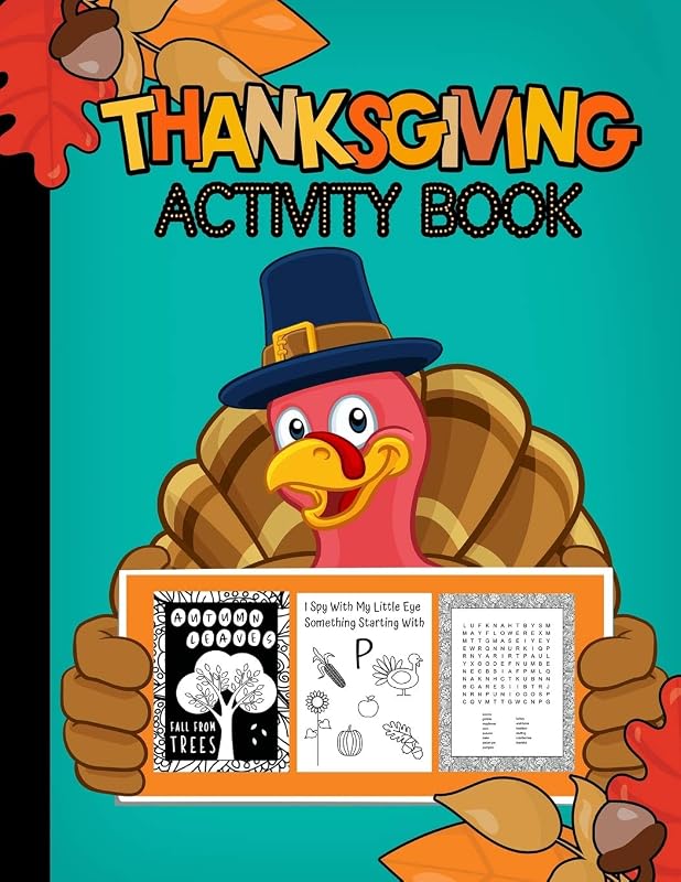Thanksgiving Activity Book Ages 3-99: Fun For ALL Ages | Coloring, Crosswords, I Spy, Word Searches, Mazes, Dot-To-Dot, Word Scrambles, Tracing Letters, Vocabulary, & MORE by My Activity Engine
