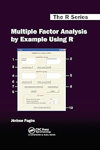 Multiple Factor Analysis by Example Using R (Chapman & Hall/CRC The R Series Book 18) by Jérôme Pagès