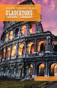 Gladiators (Warfare Through the Ages) by M. C. Bishop