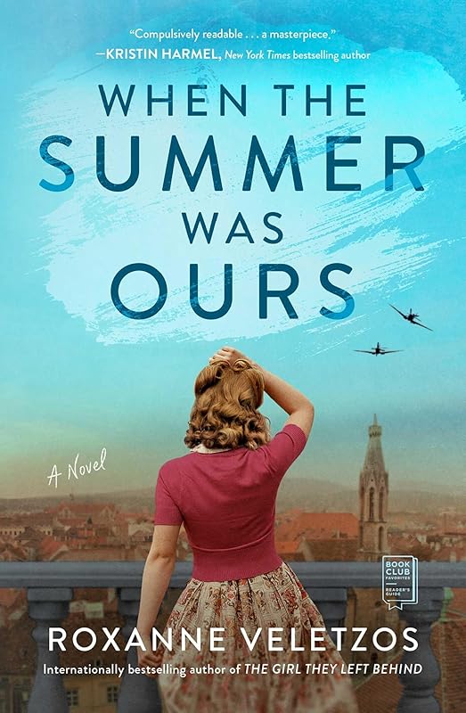 When the Summer Was Ours: A Novel by Roxanne Veletzos