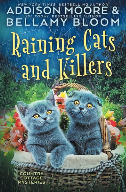 Raining Cats and Killers: Cozy Mystery (Country Cottage Mysteries) by Addison Moore