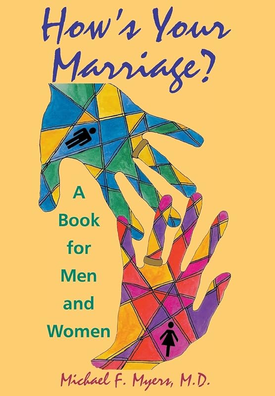 How's Your Marriage?: A Book for Men and Women by Dr Michael F Myers MD