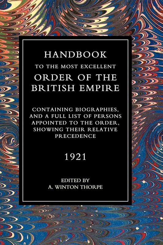 Handbook to the Most Excellent Order of the British Empire(1921) by A Winton Thorpe