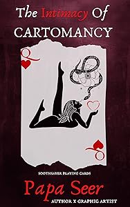 The Intimacy Of Cartomancy by Papa Seer