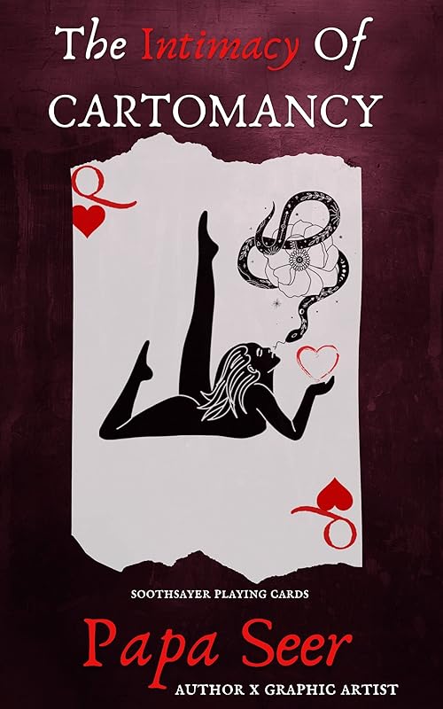 The Intimacy Of Cartomancy by Papa Seer