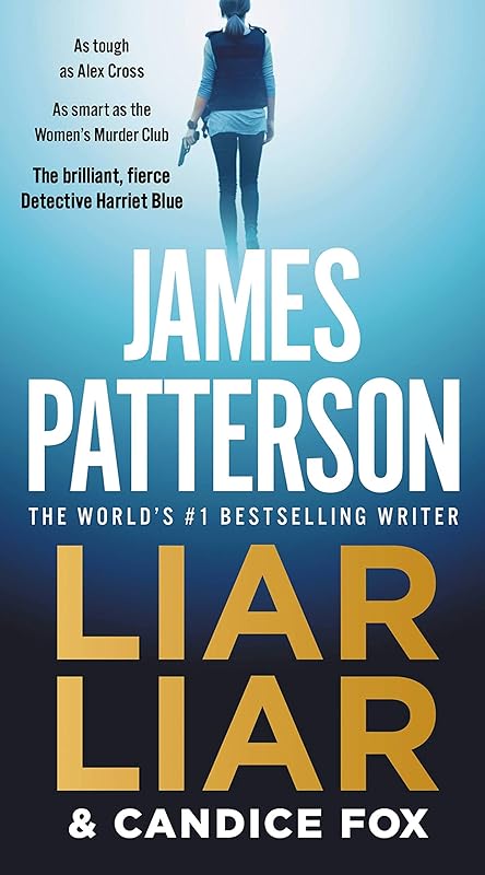 Liar Liar (Harriet Blue Book 3) by James Patterson