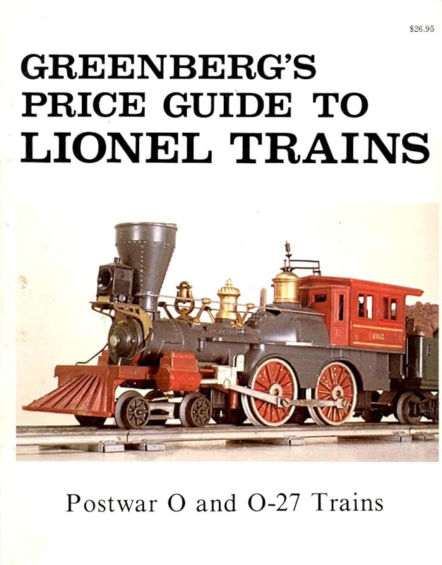 Greenberg's Price guide to Lionel trains, 1945-1983 (Postwar O and O-27 Trains) by Bruce C Greenberg