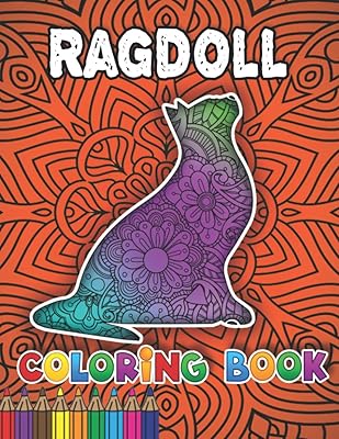 Ragdoll Coloring Book: This Lovely Ragdoll And More Ragdoll Coloring Pages For Everyone Draw Coloring Ragdoll