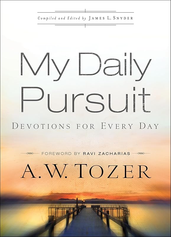 My Daily Pursuit: Devotions for Every Day by A. W. Tozer
