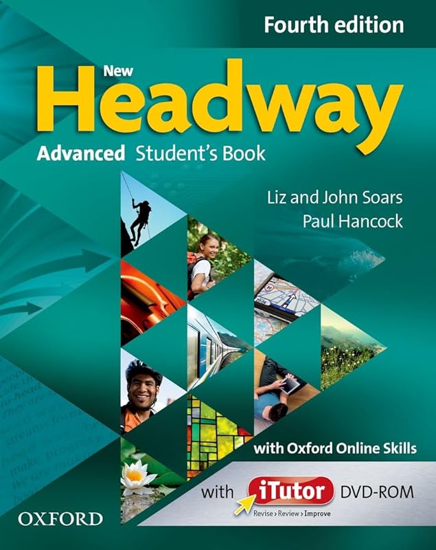 NEW HEADWAY, 4TH EDITION ADVANCED STUDENT'S BOOK, ITUTOR AND ONLINE PRACTICE PACK by Oxford