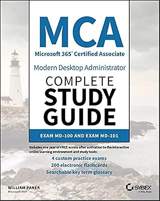 MCA Modern Desktop Administrator Complete Study Guide: Exam MD-100 and Exam MD-101