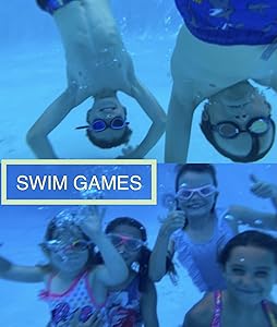 Swim Games: How to make swimming fun for children! by Aileen Swartz