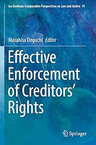 Effective Enforcement of Creditors’ Rights (Ius Gentium: Comparative Perspectives on Law and Justice) by Masahisa Deguchi