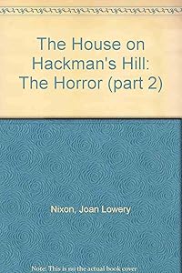The House on Hackman's Hill: The Horror (part 2)