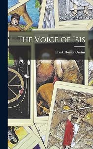 The Voice of Isis by Frank Homer Curtiss