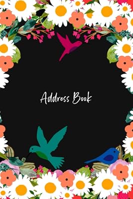 Address Book: Cute Birds & Flowers Theme Address Book with A-Z Alphabetical Tabs For Contacts, Addresses, Work, Home, Phone, Anniversary, Emails & ... With Notes - Gift Ideas For Women Girl Mom